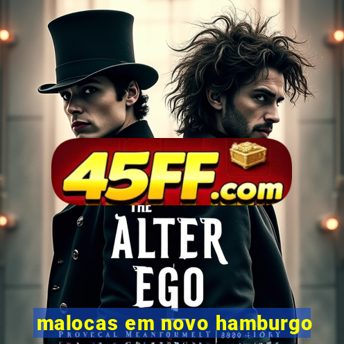 malocas em novo hamburgo